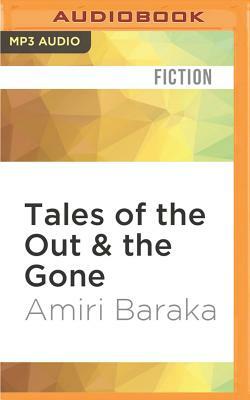 Tales of the Out & the Gone: Short Stories by Amiri Baraka