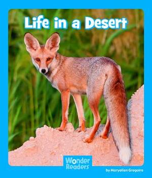 Life in a Desert by Maryellen Gregoire