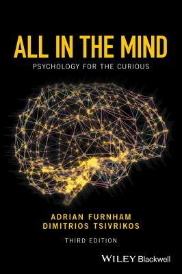 All in the Mind: Psychology for the Curious by Dimitrios Tsivrikos, Adrian Furnham