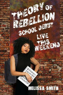 Theory of Rebellion: School Début by Melissa Smith