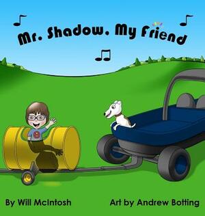 Mr. Shadow, My Friend by Will McIntosh