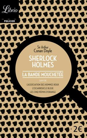 Quatre Aventures De Sherlock Holmes:La Bande Mouchetée ; L'association Des Hommes Roux ; L'escarboule Bleue ; Les Cinq Pépins D'orange by Arthur Conan Doyle