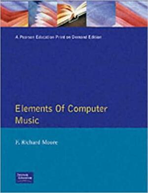 Elements of Computer Music by F. Richard Moore