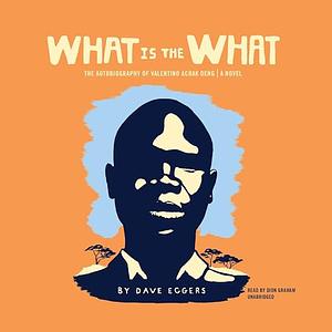 What is the What by Dave Eggers