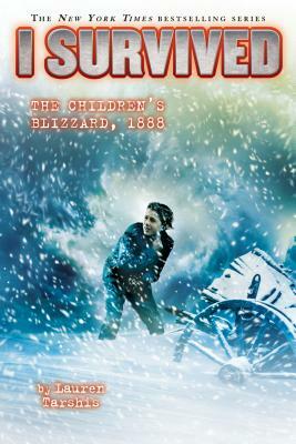 I Survived the Children's Blizzard, 1888 (I Survived #16), Volume 16 by Lauren Tarshis