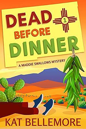 Dead Before Dinner by Kat Bellemore