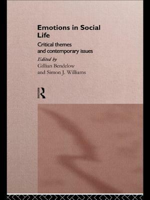 Emotions in Social Life: Critical Themes and Contemporary Issues by 
