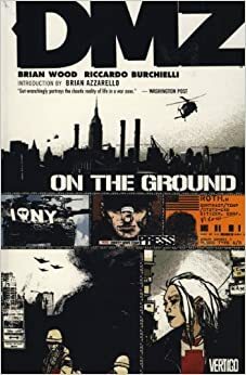 DMZ: On the Ground v. 1 by Brian Wood