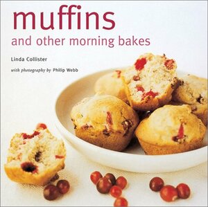 Muffins and Other Morning Bakes by Linda Collister