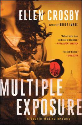 Multiple Exposure: A Sophie Medina Mystery by Ellen Crosby