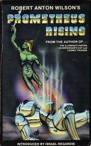 Prometheus Rising by Robert Anton Wilson