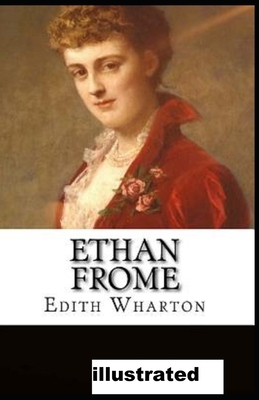 Ethan Frome illustrated by Edith Wharton