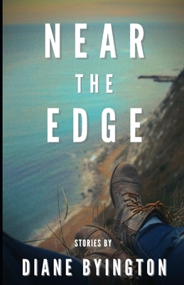 Near the Edge by Diane Byington