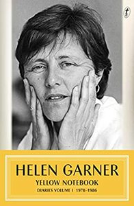Yellow Notebook: Diaries Volume I 1978–1986 by Helen Garner