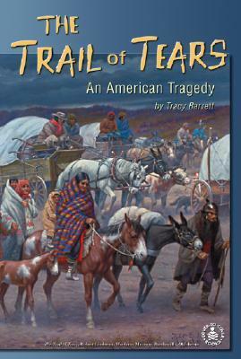 Trail of Tears: An American Tragedy by Tracy Barrett