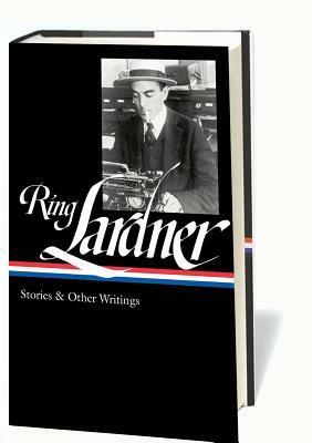 Stories & Other Writings by Ring Lardner