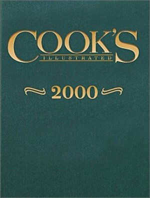 Cook's Illustrated 2000 (Cook's Illustrated Annuals) by Cook's Illustrated Magazine