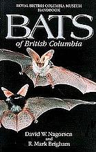 Bats of British Columbia by David Nagorsen, Mark Brigham