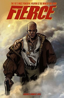 Fierce by Jeff Wasson, Jeremy Love, Robert Love