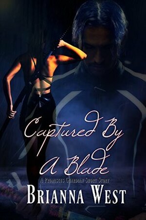 Captured by a Blade by Brianna West