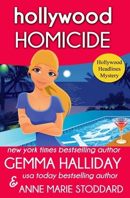 Hollywood Homicide by Anne Marie Stoddard, Gemma Halliday