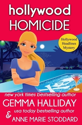 Hollywood Homicide by Gemma Halliday, Anne Marie Stoddard