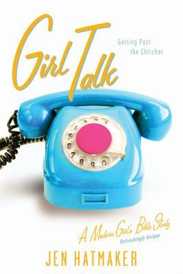 Girl Talk: Getting Past the Chitchat by Jen Hatmaker