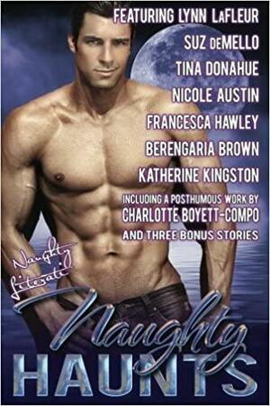 Naughty Haunts: Eleven Spooky Love Stories by Tina Donahue, Suz deMello, Lynn LaFleur