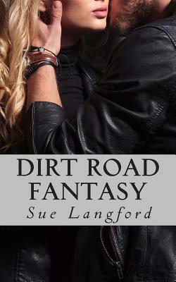 Dirt Road Fantasy by Sue Langford