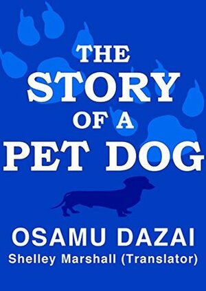 The Story of a Pet Dog by Shelley Marshall, Osamu Dazai