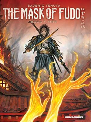 The Mask of Fudo Vol. 3: Fire: Book 2 by Saverio Tenuta