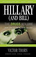 Hillary (and Bill).: The drugs volume by Victor Thorn