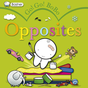 Go! Go! BoBo: Opposites by Simon Basher