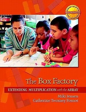 The Box Factory: Extending Multiplication with the Array by Catherine Twomey Fosnot, Miki Jensen