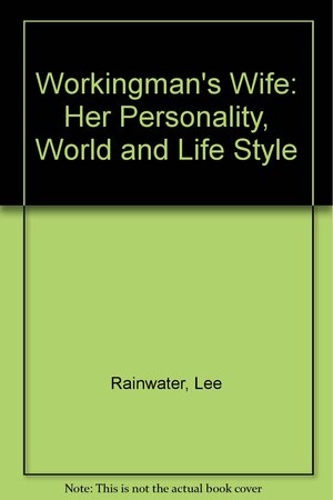 Workingman's Wife by Lee Rainwater