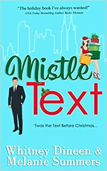 Mistle Text: 'Twas the Text Before Christmas ... by Melanie Summers, Melanie Summers, Whitney Dineen, Whitney Dineen