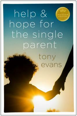 Help & Hope for the Single Parent by Tony Evans