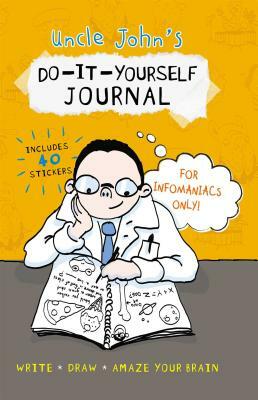 Uncle John's Do-It-Yourself Journal for Infomaniacs Only by Bathroom Readers' Institute