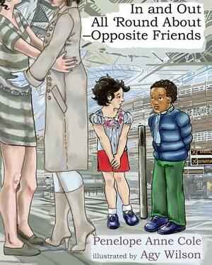 In and Out, All 'Round About - Opposite Friends by Penelope Anne Cole