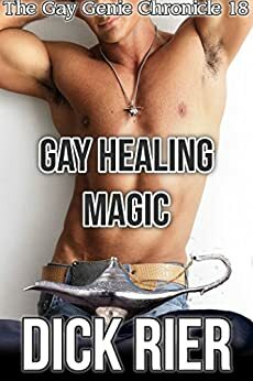 Gay Healing Magic by Dick Rier