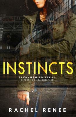 Instincts: Savannah PD Series by Rachel Renee