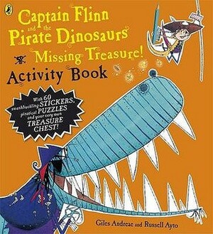 Captain Flinn and the Pirate Dinosaurs: Missing Treasure! Activity Book by Giles Andreae, Russell Ayto