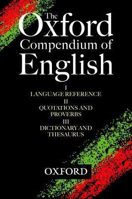 The Oxford Compendium of English (3 volume set): Oxford Language Reference, Oxford Quotations & Proverbs, Oxford Dictionary & Thesaurus by Jonathan Law