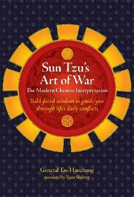 Sun Tzu's Art of War: The Modern Chinese Interpretation by Tao Hanzhang, General Tao Hanzhang