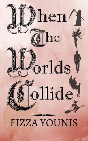 When the Worlds Collide by Fizza Younis