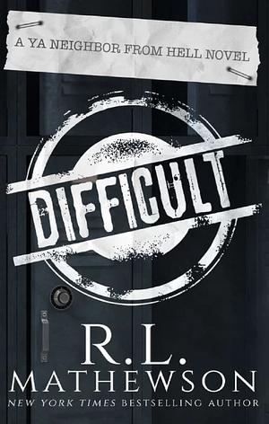 Difficult by R.L. Mathewson