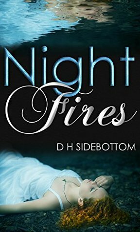 Night Fires by D H Sidebottom