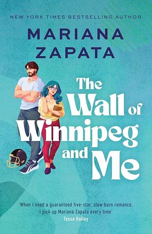 The Wall of Winnipeg and Me by Mariana Zapata