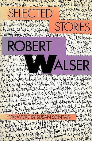Selected stories by Robert Walser, Robert Walser