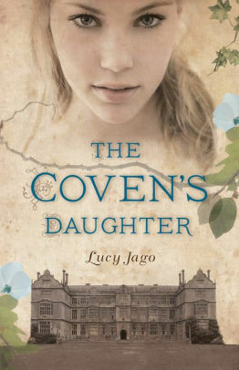 The Coven's Daughter by Lucy Jago
